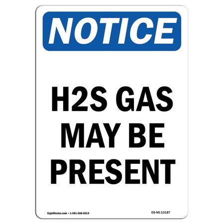 SIGNMISSION OSHA Notice Sign, 18" Height, Rigid Plastic, H2S Gas May Be Present Sign, Portrait OS-NS-P-1218-V-13187